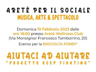 ARETE’ PER IL SOCIALE: Musica, arte e spettacolo